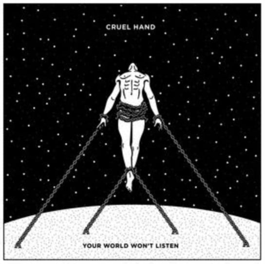 Your World Won't Listen Cruel Hand