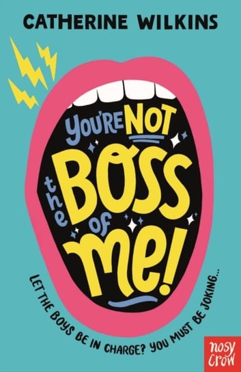 Youre Not the Boss of Me! Wilkins Catherine