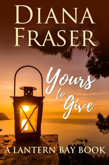 Yours to Give Diana Fraser