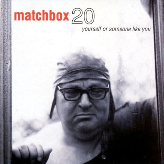 Yourself Or Someone Like You (przeźroczysty winyl) Matchbox Twenty