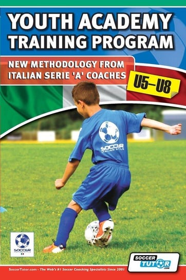 Youth Academy Training Program U5-U8 - New Methodology from Italian Serie 'A' Coaches' Mazzantini Mirko