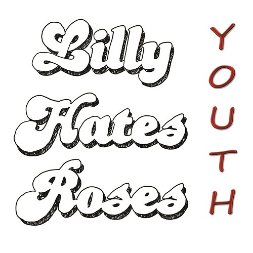 Youth Lilly Hates Roses