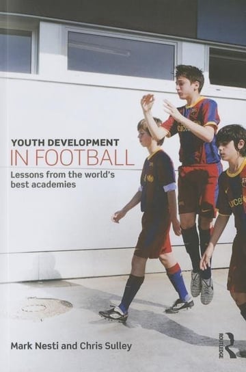 Youth Development in Football Nesti Mark, Sulley Chris