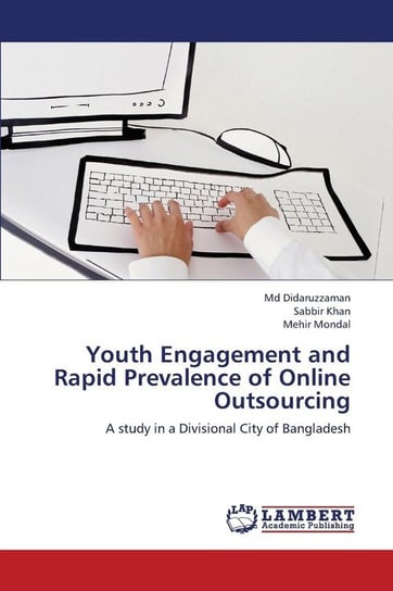 Youth Engagement and Rapid Prevalence of Online Outsourcing Didaruzzaman Md