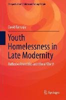 Youth Homelessness in Late Modernity Farrugia David