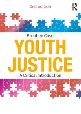 Youth Justice: A Critical Introduction Stephen Case