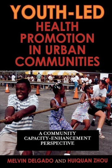 Youth-Led Health Promotion in Urban Communities Delgado Melvin
