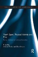 Youth Sport, Physical Activity and Play Taylor&Francis Ltd.