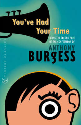 Youve had your time Burgess Anthony