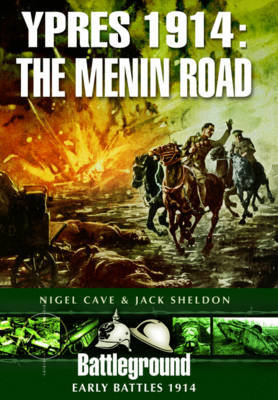 Ypres 1914 - The Menin Road Sheldon Jack