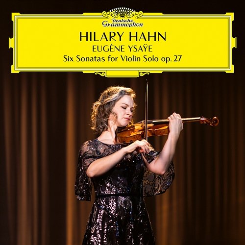 Ysaÿe: 6 Sonatas for Violin Solo, Op. 27 / Sonata No. 2 in A Minor: II. Malinconia Hilary Hahn