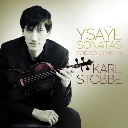 Ysaye: Sonatas For Solo Violin Stobbe Karl