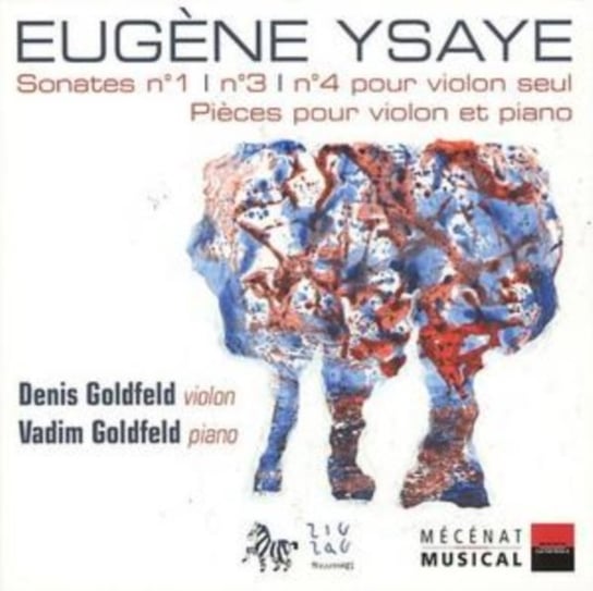 Ysaye: Sonatas, Pieces For Violi Goldfeld Denis