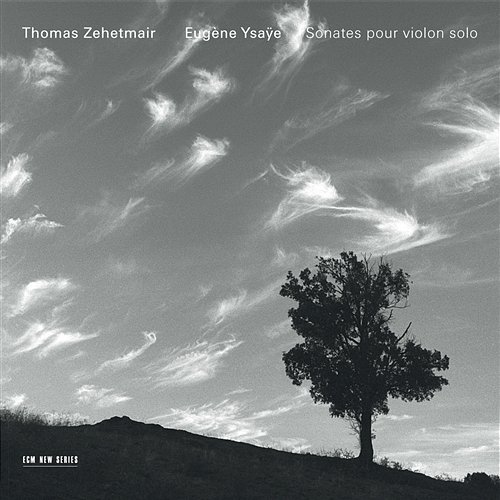 Ysaÿe: Sonates Pour Violon Solo Thomas Zehetmair