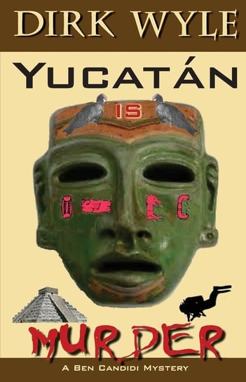 Yucatán Is Murder Wyle Dirk