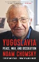 Yugoslavia: Peace, War, and Dissolution Chomsky Noam