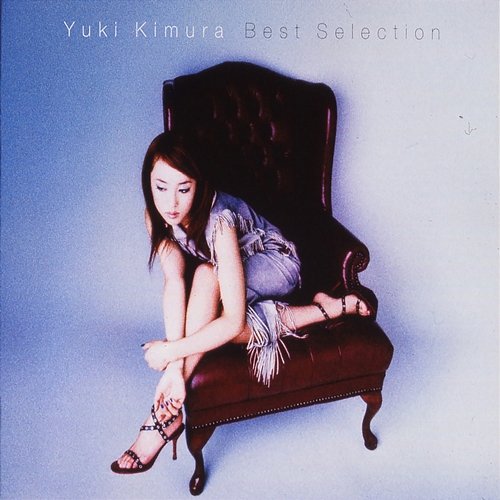 Yuki Kimura/Best Selection Yuki Kimura