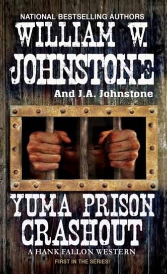 Yuma Prison Crashout Johnstone William W., J.A. Johnstone