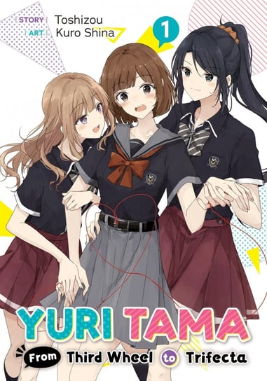 Yuri Tama. From Third Wheel to Trifecta. Volume 1 Toshizou