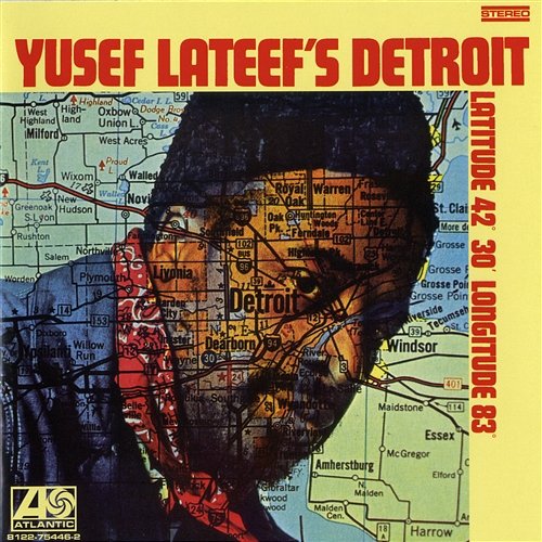 Yusef Lateef's Detroit Latitude 42º 30º Longitude 83º Yusef Lateef