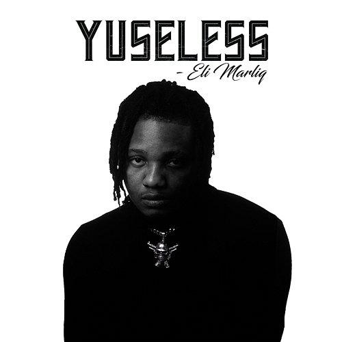 Yuseless Eli Marliq