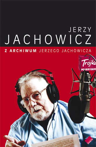 Z archiwum Jerzego Jachowicza Jachowicz Jerzy