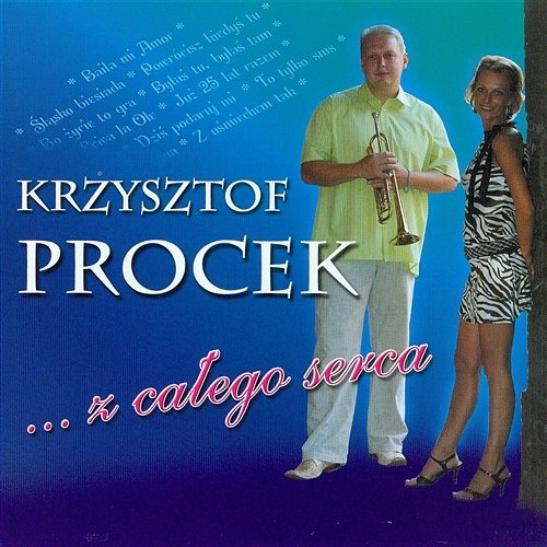 … z całego serca Krzysztof Procek