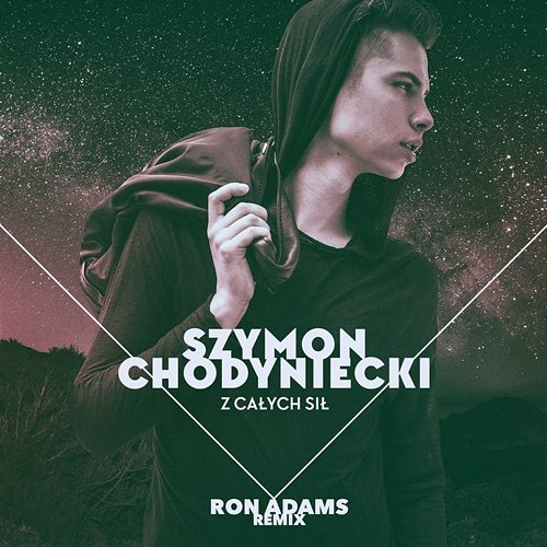 Z Calych Sil (Ron Adams Remix) Szymon Chodyniecki