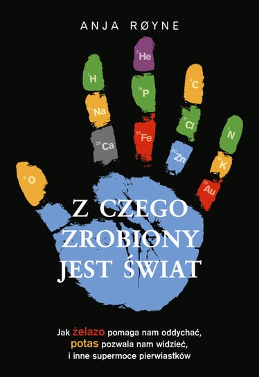 Z czego zrobiony jest świat Royne Anja