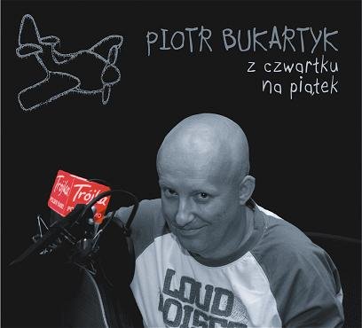 Z czwartku na piątek Bukartyk Piotr