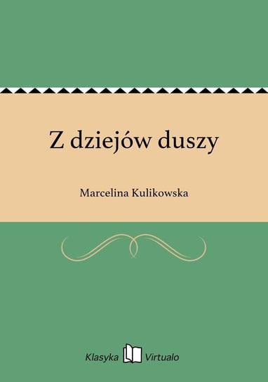 Z dziejów duszy Kulikowska Marcelina