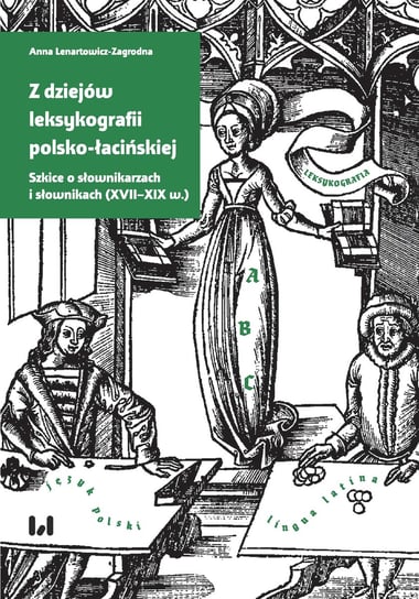 Z dziejów leksykografii polsko-łacińskiej Lenartowicz-Zagrodna Anna