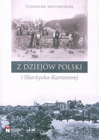 Z dziejów Polski i Skarżyska-Kamiennej Michnowski Stanisław