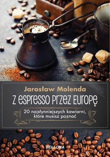 Z espresso przez Europę Molenda Jarosław