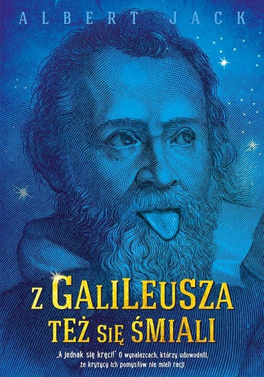 Z Galileusza też się śmiali Jack Albert