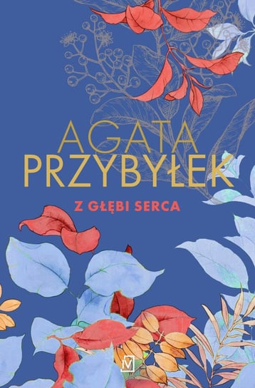 Z głębi serca - ebook mobi Przybyłek Agata