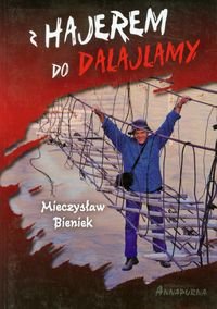 Z hajerem do Dalajlamy Bieniek Mieczysław