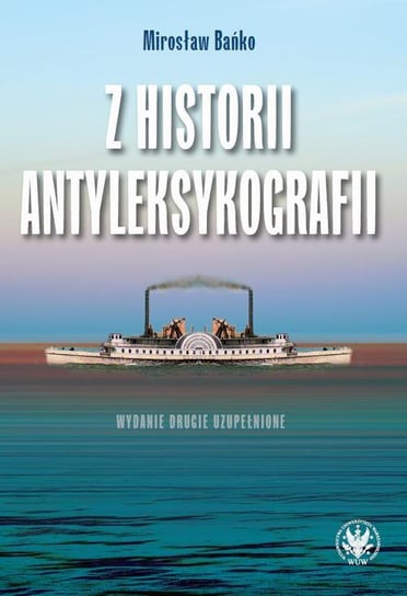 Z historii antyleksykografii Bańko Mirosław