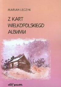 Z kart wielkopolskiego albumu Leczyk Marian