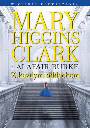 Z każdym oddechem Burke Alafair S., Higgins Clark Mary