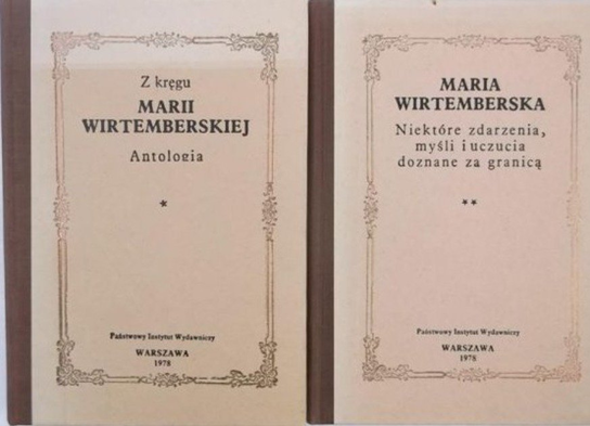 Z kręgu Marii Wirtemberskiej Antologia / Niektóre zdarzenia, myśli i ...