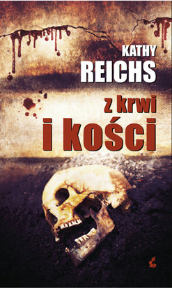 Z krwi i kości Reichs Kathy