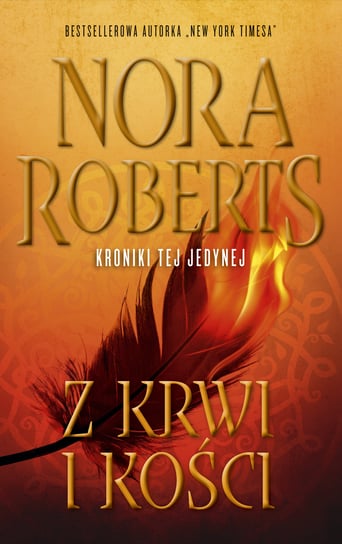 Z krwi i kości. Kroniki tej jedynej. Tom 2 Nora Roberts