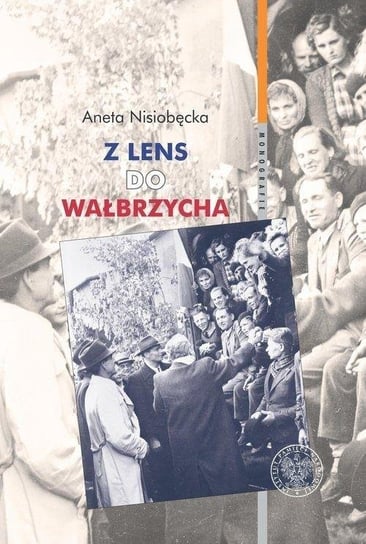 Z Lens do Wałbrzycha IPN Instytut Pamięci Narodowej