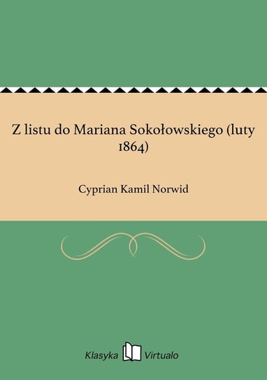 Z listu do Mariana Sokołowskiego (luty 1864) - ebook epub Norwid Cyprian Kamil