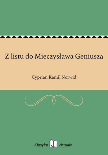 Z listu do Mieczysława Geniusza Norwid Cyprian Kamil