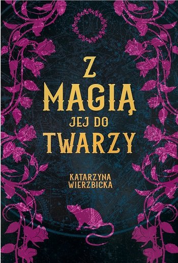 Z magią jej do twarzy. Tom 3 Wierzbicka Katarzyna