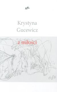 Z miłości Gucewicz Krystyna