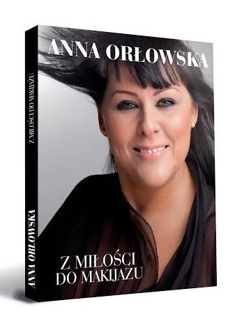 Z miłości do makijażu Orłowska Anna
