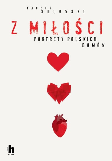 Z miłości. Portrety polskich domów Sulowski Kacper